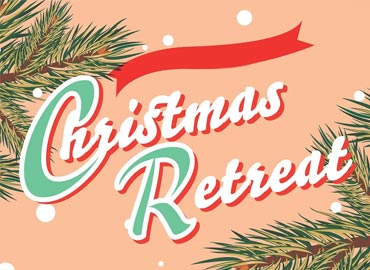 Christmas Retreat ( Dec 14th & 15th )